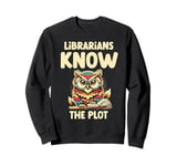 Librarians Know The Plot Librarian Book Reading Books Sweatshirt