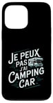 Coque pour iPhone 13 Pro Max Je Peux Pas J’ai Camping Car Homme Humour Retraite Cadeau