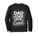 Dad Joke Level Expert Dad Papa Daddy Joke Father Dad Jokes Long Sleeve T-Shirt