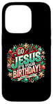 iPhone 14 Pro Go Jesus Its Your Birthday Funny Jesus Christmas Xmas Case