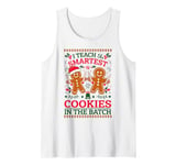 I Teach The Smartest Cookies In The Batch Teacher Christmas Tank Top