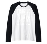 Fragile Not Like A Flower Like A Bomb Empowerment Raglan Baseball Tee