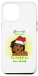 Coque pour iPhone 12 Pro Max Cher Père Noël, avant que je ne t'explique à quel point tu sais déjà amusant