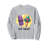 Just Chillin Funny Popcicle Ice Cream Summer Treat Sweatshirt