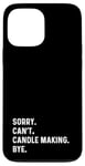 Coque pour iPhone 13 Pro Max Sorry Can't Candle Making Bye - Fabricant de bougies