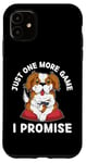 iPhone 11 Cute Dog Just One More Game I Promise Dog Lover Case