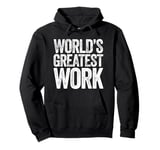 World's Greatest Work Pullover Hoodie