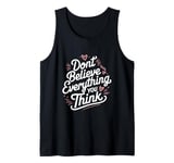 Don’t Believe Everything You Think, School Psychologist Tank Top