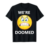 We're Doomed Anti-Trump T-Shirt