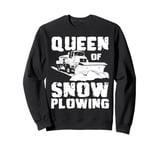 Queen Of The Snow Plow Snowplow Truck Sweatshirt