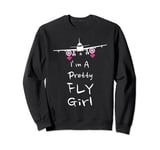 Pretty fly girl Women in aviation Female Aviators Sweatshirt