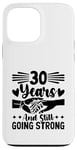 iPhone 13 Pro Max 30 Years And Still Going Strong Wedding Anniv Married Couple Case