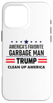 Coque pour iPhone 16 Pro Max Trump America's Favorite Garbage Man Here To Clean Up Trash