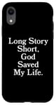 iPhone XR Long Story Short, God Saved My Life - Religion Christianity Case