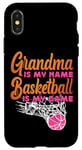 iPhone X/XS Basketball Bball Grandma Grandma Is My Name Basketball Is My Case