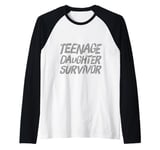 Parenting Teenage Daughter Quotes Teenage Daughter Survivor Raglan Baseball Tee