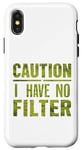 Coque pour iPhone X/XS Motif humoristique humoristique avec inscription « Caution I have no filter »