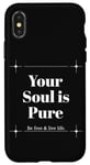 iPhone X/XS Your Soul is Pure Positive Vibes Spiritual Mindfulness Case