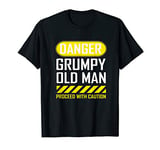 Funny Danger Grumpy Old Man sarcastic Saying retirement gift T-Shirt