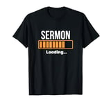 Sermon Loading Pastor Preacher Minister Clergy T-Shirt