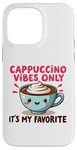 Coque pour iPhone 14 Pro Max Cappuccino Vibes Only, c'est mon amateur de café mignon