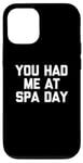 Coque pour iPhone 12/12 Pro T-shirt humoristique avec inscription « You Had Me At Spa Day »