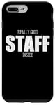 iPhone 7 Plus/8 Plus Really Good Staff Inside For Events Employees Staff Crew Case