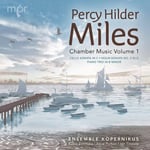 Ensemble Kopernikus, Percy Hilder Miles  Chamber Music 1  CD