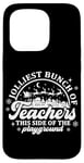 iPhone 15 Pro Jolliest Bunch of Teachers This Side of the Playground Jolly Case