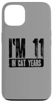 iPhone 13 I'm 11 In Cat Years 60th Birthday Age Joke Case