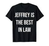 Jeffrey Is The Best In Law T-Shirt