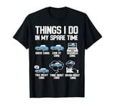 Funny Things I Do In My Spare Time Cars Enthusiast Car Lover T-Shirt