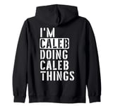 Caleb Doing Caleb Things Caleb Zip Hoodie