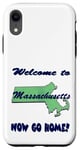 Coque pour iPhone XR Massachusetts, Welcome to Now Go Home Humorous, Drôle, Blague