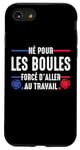 Coque pour iPhone SE (2020) / 7 / 8 Né pour les boules Boccia Boule Pétanque boules Drôle