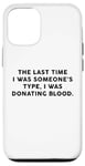 Coque pour iPhone 12/12 Pro Someone's Type Donating Blood – Valentine’s Day Single Humor