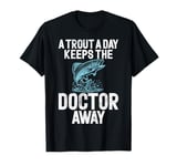 A Trout A Day Keeps the Doctor Away Trout T-Shirt