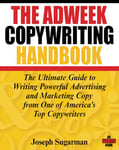 The Adweek Copywriting Handbook: Ultimate Guide to Writing Powerful Advertising and Marketing Copy from One of America's Top Copywriters: The Ultimate ... Copy from One of America's Top Copywriters