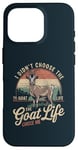 iPhone 16 Pro Goat Owner Funny Goat Life Chose Me Vintage Goat Case