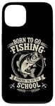 Coque pour iPhone 13 Born To Go Fishing Forced School Kids Humour Fisherman Youth