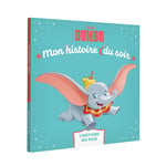 DUMBO - Mon Histoire du soir - L'histoire du film - Disney (Broché)