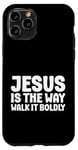 iPhone 11 Pro Jesus is the Way Walk It Boldly Religious Motivational Bible Case