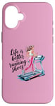 Coque pour iPhone 16 Plus Life is Better in Running Shoes Gym Workout Tapis de course