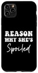 iPhone 11 Pro Max Reason Why She's Spoiled funny couples jokes Case