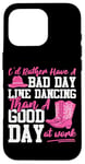 iPhone 16 Pro Line Dancing Dance Teacher I'd Rather Have A Bad Day Line Case