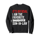 It's Official I'm The Favorite Son-In-Law Funny Family Sweatshirt