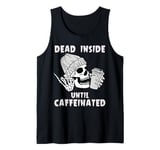 Halloween Skeleton Dead Inside Until Caffeinated Men Women Tank Top