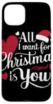 iPhone 15 Plus All I Want For Christmas Is You Case