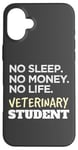 Coque pour iPhone 16 Plus Veterinarian No Sleep No Money No Life Vet Student