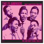 The Flamingos  We Only Have Eye&#039;s For You: The Doo Wop Years 1953  LP/Vinyl